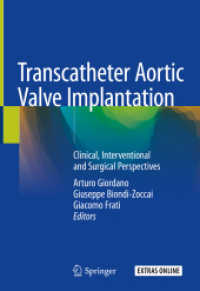 Transcatheter Aortic Valve Implantation : Clinical, Interventional and Surgical Perspectives （2019）