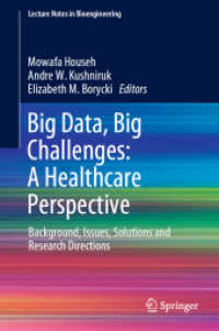 Big Data, Big Challenges: a Healthcare Perspective : Background, Issues, Solutions and Research Directions (Lecture Notes in Bioengineering)