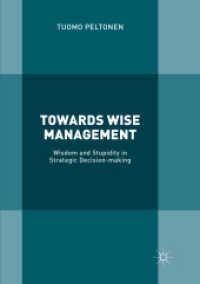Towards Wise Management : Wisdom and Stupidity in Strategic Decision-making