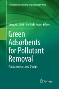 Green Adsorbents for Pollutant Removal : Fundamentals and Design (Environmental Chemistry for a Sustainable World)
