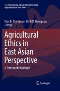 Agricultural Ethics in East Asian Perspective : A Transpacific Dialogue (The International Library of Environmental, Agricultural and Food Ethics)