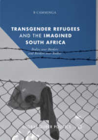 Transgender Refugees and the Imagined South Africa : Bodies over Borders and Borders over Bodies (Global Queer Politics)