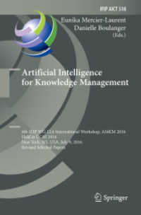 Artificial Intelligence for Knowledge Management : 4th IFIP WG 12.6 International Workshop, AI4KM 2016, Held at IJCAI 2016, New York, NY, USA, July 9, 2016, Revised Selected Papers (Ifip Advances in Information and Communication Technology)