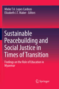 Sustainable Peacebuilding and Social Justice in Times of Transition : Findings on the Role of Education in Myanmar （Softcover Reprint of the Original 1st 2019）