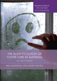 The Slow Evolution of Foster Care in Australia : Just Like a Family? (Palgrave Studies in the History of Childhood)