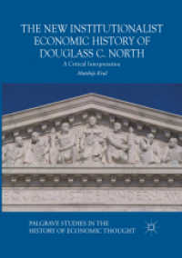 The New Institutionalist Economic History of Douglass C. North : A Critical Interpretation (Palgrave Studies in the History of Economic Thought)