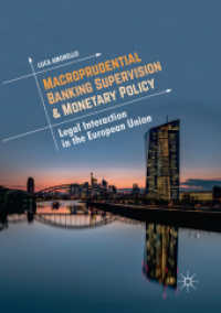 Macroprudential Banking Supervision & Monetary Policy : Legal Interaction in the European Union （Softcover Reprint of the Original 1st 2018）