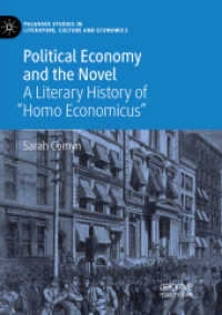 Political Economy and the Novel : A Literary History of 'Homo Economicus' (Palgrave Studies in Literature, Culture and Economics)