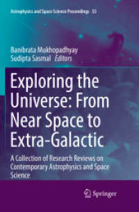 Exploring the Universe: from Near Space to Extra-Galactic : A Collection of Research Reviews on Contemporary Astrophysics and Space Science (Astrophysics and Space Science Proceedings)