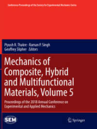 Mechanics of Composite, Hybrid and Multifunctional Materials, Volume 5 : Proceedings of the 2018 Annual Conference on Experimental and Applied Mechanics (Conference Proceedings of the Society for Experimental Mechanics Series)