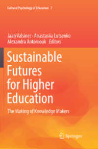 Sustainable Futures for Higher Education : The Making of Knowledge Makers (Cultural Psychology of Education)