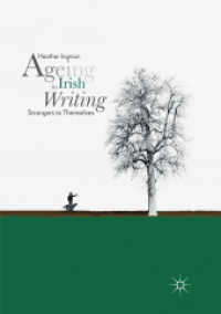 Ageing in Irish Writing : Strangers to Themselves
