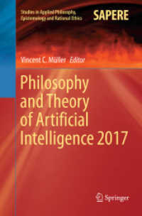 Philosophy and Theory of Artificial Intelligence 2017 (Studies in Applied Philosophy, Epistemology and Rational Ethics) （Softcover Reprint of the Original 1st 2018）