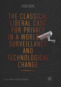 The Classical Liberal Case for Privacy in a World of Surveillance and Technological Change (Palgrave Studies in Classical Liberalism)