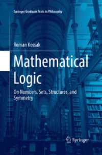 Mathematical Logic : On Numbers, Sets, Structures, and Symmetry (Springer Graduate Texts in Philosophy)