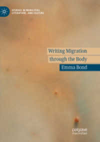 Writing Migration through the Body (Studies in Mobilities, Literature, and Culture) （Softcover Reprint of the Original 1st 2018）