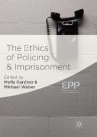 The Ethics of Policing and Imprisonment (Palgrave Studies in Ethics and Public Policy)
