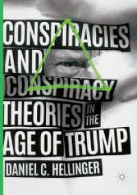 Conspiracies and Conspiracy Theories in the Age of Trump （Softcover Reprint of the Original 1st 2019）