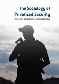 The Sociology of Privatized Security （Softcover Reprint of the Original 1st 2019）