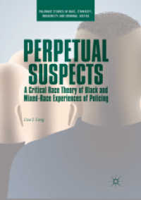 Perpetual Suspects : A Critical Race Theory of Black and Mixed-Race Experiences of Policing (Palgrave Studies in Race, Ethnicity, Indigeneity and Criminal Justice)