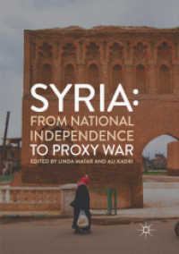 Syria: from National Independence to Proxy War （Softcover Reprint of the Original 1st 2019）