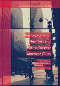 Cartographies of New York and Other Postwar American Cities : Art, Literature and Urban Spaces (Geocriticism and Spatial Literary Studies)