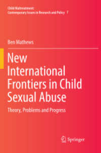 New International Frontiers in Child Sexual Abuse : Theory, Problems and Progress (Child Maltreatment) （Softcover Reprint of the Original 1st 2019）