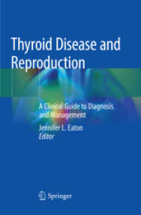 Thyroid Disease and Reproduction : A Clinical Guide to Diagnosis and Management （Softcover Reprint of the Original 1st 2019）