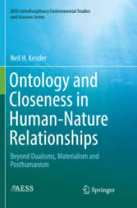 Ontology and Closeness in Human-Nature Relationships : Beyond Dualisms, Materialism and Posthumanism (Aess Interdisciplinary Environmental Studies and Sciences Series)