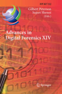 Advances in Digital Forensics XIV : 14th IFIP WG 11.9 International Conference, New Delhi, India, January 3-5, 2018, Revised Selected Papers (Ifip Advances in Information and Communication Technology)