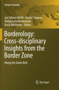 Borderology: Cross-disciplinary Insights from the Border Zone : Along the Green Belt (Springer Geography) （Softcover Reprint of the Original 1st 2019）