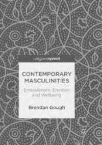 Contemporary Masculinities : Embodiment, Emotion and Wellbeing （Reprint）