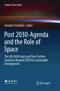 Post 2030-Agenda and the Role of Space : The UN 2030 Goals and Their Further Evolution Beyond 2030 for Sustainable Development (Studies in Space Policy)
