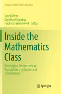 Inside the Mathematics Class : Sociological Perspectives on Participation, Inclusion, and Enhancement (Advances in Mathematics Education)
