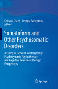 Somatoform and Other Psychosomatic Disorders : A Dialogue between Contemporary Psychodynamic Psychotherapy and Cognitive Behavioral Therapy Perspectives