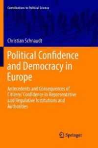 Political Confidence and Democracy in Europe : Antecedents and Consequences of Citizens' Confidence in Representative and Regulative Institutions and Authorities (Contributions to Political Science)