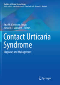 Contact Urticaria Syndrome : Diagnosis and Management (Updates in Clinical Dermatology) （Softcover Reprint of the Original 1st 2018）