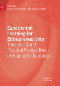 Experiential Learning for Entrepreneurship : Theoretical and Practical Perspectives on Enterprise Education （Softcover Reprint of the Original 1st 2018）