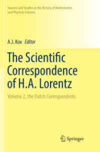 The Scientific Correspondence of H.A. Lorentz : Volume 2, the Dutch Correspondents (Sources and Studies in the History of Mathematics and Physical Sciences)