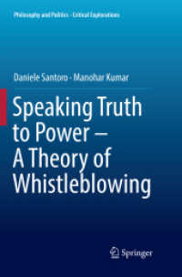 Speaking Truth to Power - a Theory of Whistleblowing (Philosophy and Politics - Critical Explorations)