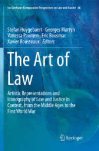 The Art of Law : Artistic Representations and Iconography of Law and Justice in Context, from the Middle Ages to the First World War (Ius Gentium: Comparative Perspectives on Law and Justice)