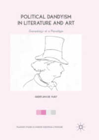 Political Dandyism in Literature and Art : Genealogy of a Paradigm (Palgrave Studies in Modern European Literature)