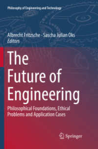 The Future of Engineering : Philosophical Foundations, Ethical Problems and Application Cases (Philosophy of Engineering and Technology)