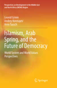 Islamism, Arab Spring, and the Future of Democracy : World System and World Values Perspectives (Perspectives on Development in the Middle East and North Africa (Mena) Region)