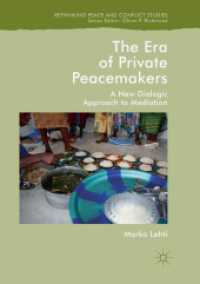 The Era of Private Peacemakers : A New Dialogic Approach to Mediation (Rethinking Peace and Conflict Studies) （Softcover Reprint of the Original 1st 2019）