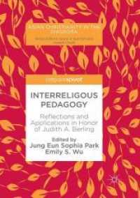 Interreligous Pedagogy : Reflections and Applications in Honor of Judith A. Berling (Asian Christianity in the Diaspora) （Reprint）