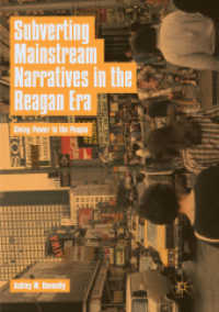 Subverting Mainstream Narratives in the Reagan Era : Giving Power to the People （Softcover Reprint of the Original 1st 2018）