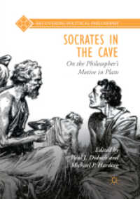 Socrates in the Cave : On the Philosopher's Motive in Plato (Recovering Political Philosophy) （Softcover Reprint of the Original 1st 2019）