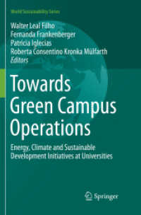 Towards Green Campus Operations : Energy, Climate and Sustainable Development Initiatives at Universities (World Sustainability Series) （Softcover Reprint of the Original 1st 2018）