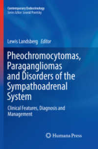 Pheochromocytomas, Paragangliomas and Disorders of the Sympathoadrenal System : Clinical Features, Diagnosis and Management (Contemporary Endocrinology)
